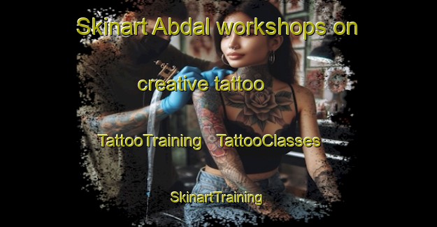 Skinart Abdal workshops on creative tattoo | TattooTraining | TattooClasses | SkinartTraining - United States