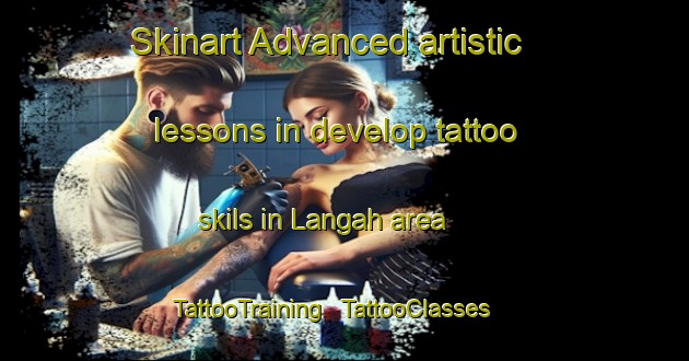 Skinart Advanced artistic lessons in develop tattoo skils in Langah area | TattooTraining | TattooClasses | SkinartTraining - India