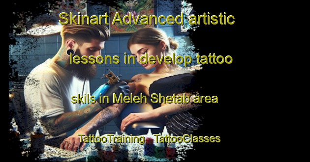 Skinart Advanced artistic lessons in develop tattoo skils in Meleh Shetab area | TattooTraining | TattooClasses | SkinartTraining - Islamic Republic of Iran