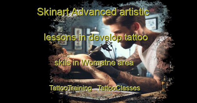 Skinart Advanced artistic lessons in develop tattoo skils in Womatne area | TattooTraining | TattooClasses | SkinartTraining - Papua New Guinea