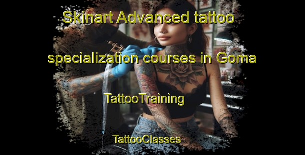 Skinart Advanced tattoo specialization courses in Goma | TattooTraining | TattooClasses | SkinartTraining - Mozambique