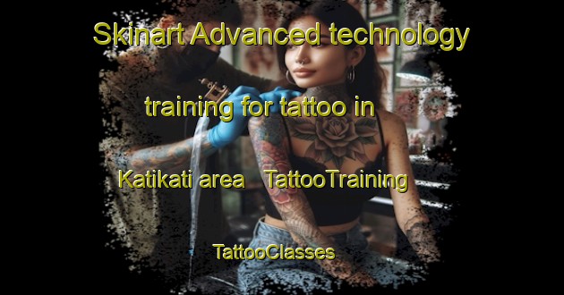 Skinart Advanced technology training for tattoo in Katikati area | TattooTraining | TattooClasses | SkinartTraining - Uganda