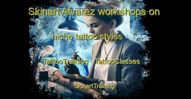 Skinart Alvarez workshops on niche tattoo styles | TattooTraining | TattooClasses | SkinartTraining - Cuba