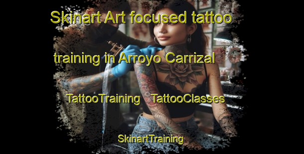 Skinart Art-focused tattoo training in Arroyo Carrizal | TattooTraining | TattooClasses | SkinartTraining - Mexico