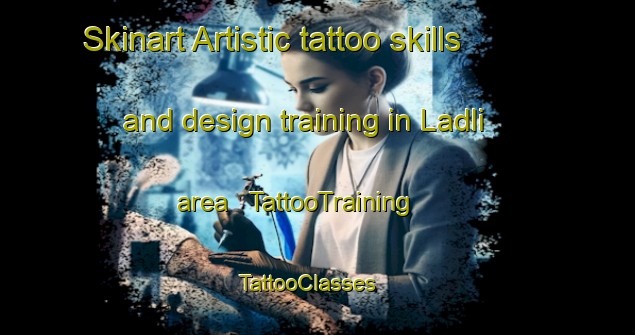 Skinart Artistic tattoo skills and design training in Ladli area | TattooTraining | TattooClasses | SkinartTraining - India