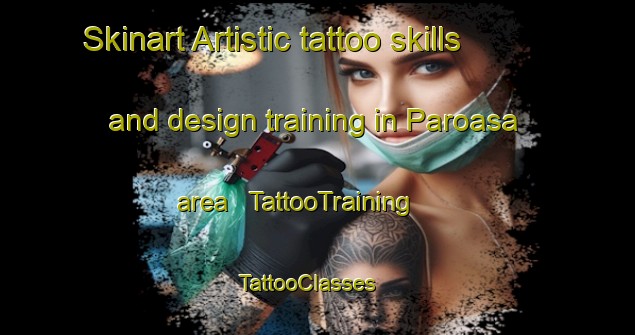 Skinart Artistic tattoo skills and design training in Paroasa area | TattooTraining | TattooClasses | SkinartTraining - Romania
