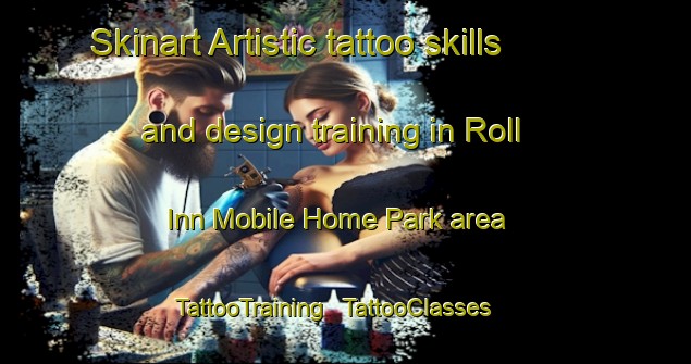 Skinart Artistic tattoo skills and design training in Roll Inn Mobile Home Park area | TattooTraining | TattooClasses | SkinartTraining - United States