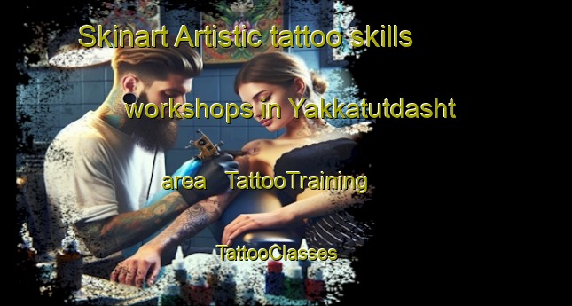 Skinart Artistic tattoo skills workshops in Yakkatutdasht area | TattooTraining | TattooClasses | SkinartTraining - Uzbekistan