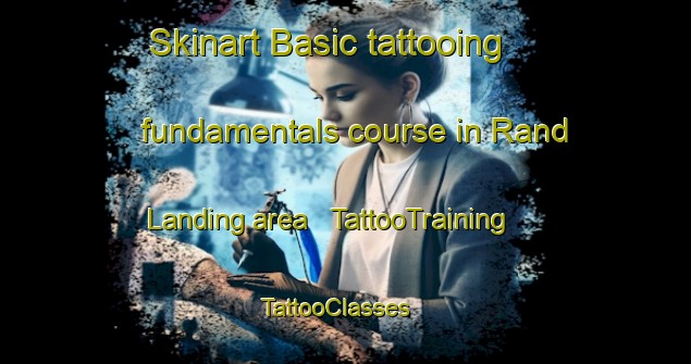 Skinart Basic tattooing fundamentals course in Rand Landing area | TattooTraining | TattooClasses | SkinartTraining - United States