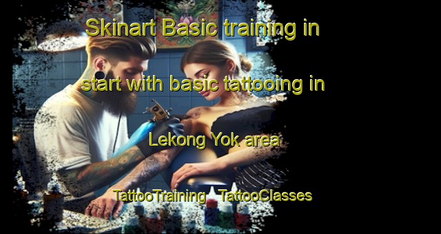 Skinart Basic training in start with basic tattooing in Lekong Yok area | TattooTraining | TattooClasses | SkinartTraining - India