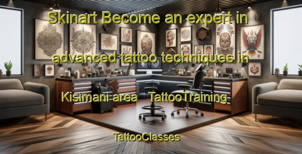Skinart Become an expert in advanced tattoo techniques in Kisimani area | TattooTraining | TattooClasses | SkinartTraining - United Republic of Tanzania