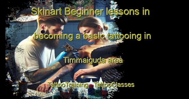 Skinart Beginner lessons in becoming a basic tattooing in Timmaiguda area | TattooTraining | TattooClasses | SkinartTraining - India