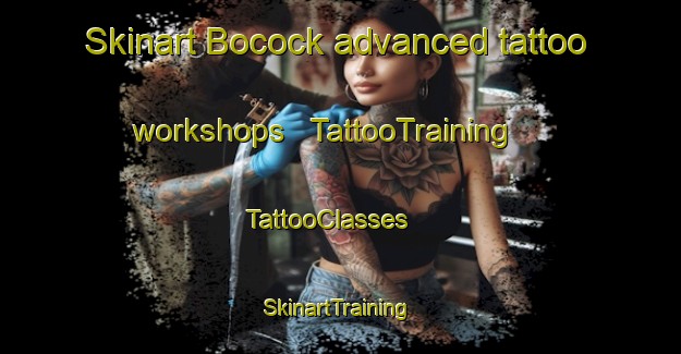 Skinart Bocock advanced tattoo workshops | TattooTraining | TattooClasses | SkinartTraining - United States
