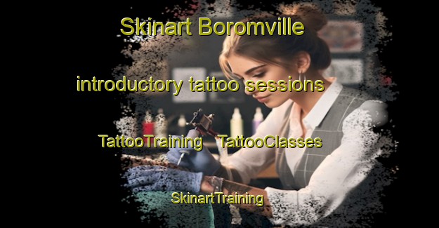 Skinart Boromville introductory tattoo sessions | TattooTraining | TattooClasses | SkinartTraining - United States