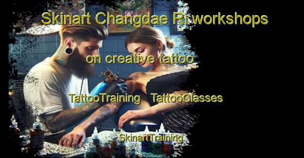 Skinart Changdae Ri workshops on creative tattoo | TattooTraining | TattooClasses | SkinartTraining - Republic of Korea