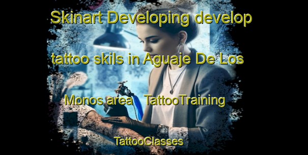 Skinart Developing develop tattoo skils in Aguaje De Los Monos area | TattooTraining | TattooClasses | SkinartTraining - Mexico