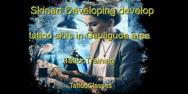 Skinart Developing develop tattoo skils in Gauliguda area | TattooTraining | TattooClasses | SkinartTraining - India