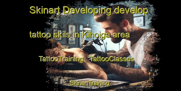 Skinart Developing develop tattoo skils in Kihoiga area | TattooTraining | TattooClasses | SkinartTraining - Uganda
