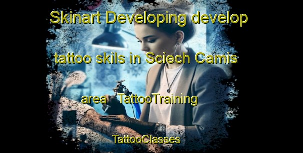 Skinart Developing develop tattoo skils in Sciech Camis area | TattooTraining | TattooClasses | SkinartTraining - Somalia