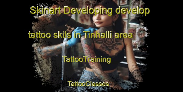 Skinart Developing develop tattoo skils in Tinhalli area | TattooTraining | TattooClasses | SkinartTraining - India