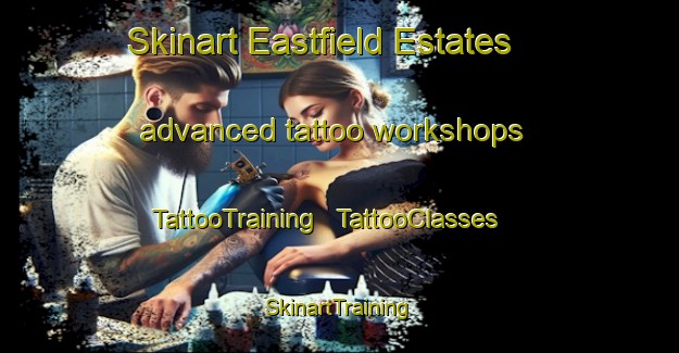 Skinart Eastfield Estates advanced tattoo workshops | TattooTraining | TattooClasses | SkinartTraining - United States