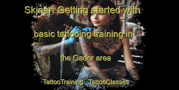 Skinart Getting started with basic tattooing training in the Gador area | TattooTraining | TattooClasses | SkinartTraining - India