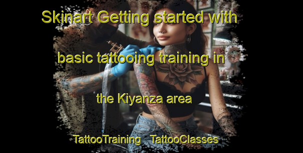 Skinart Getting started with basic tattooing training in the Kiyanza area | TattooTraining | TattooClasses | SkinartTraining - Burundi