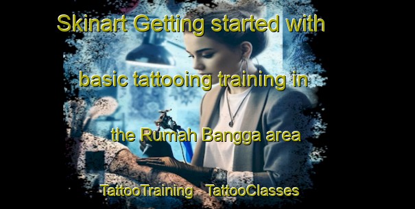 Skinart Getting started with basic tattooing training in the Rumah Bangga area | TattooTraining | TattooClasses | SkinartTraining - Malaysia