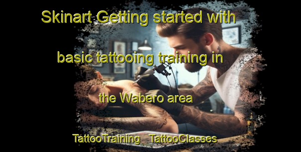 Skinart Getting started with basic tattooing training in the Wabero area | TattooTraining | TattooClasses | SkinartTraining - Papua New Guinea
