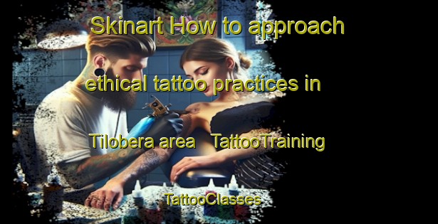 Skinart How to approach ethical tattoo practices in Tilobera area | TattooTraining | TattooClasses | SkinartTraining - India