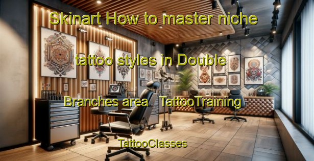Skinart How to master niche tattoo styles in Double Branches area | TattooTraining | TattooClasses | SkinartTraining - United States