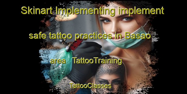 Skinart Implementing implement safe tattoo practices in Basao area | TattooTraining | TattooClasses | SkinartTraining - Chad