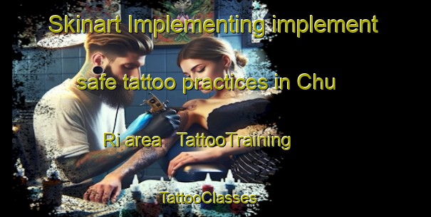 Skinart Implementing implement safe tattoo practices in Chu Ri area | TattooTraining | TattooClasses | SkinartTraining - Republic of Korea