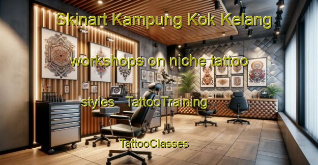Skinart Kampung Kok Kelang workshops on niche tattoo styles | TattooTraining | TattooClasses | SkinartTraining - Malaysia