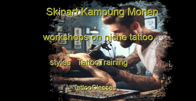 Skinart Kampung Monen workshops on niche tattoo styles | TattooTraining | TattooClasses | SkinartTraining - Malaysia