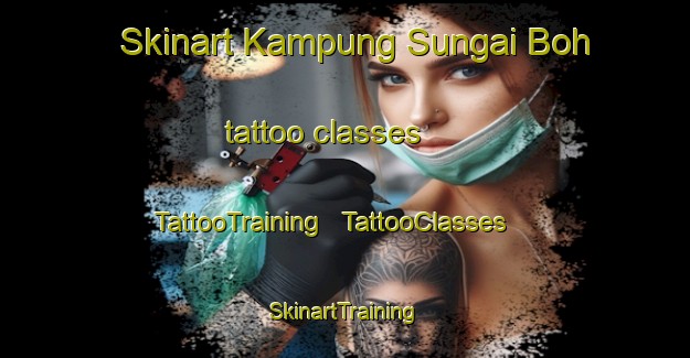 Skinart Kampung Sungai Boh tattoo classes | TattooTraining | TattooClasses | SkinartTraining - Malaysia