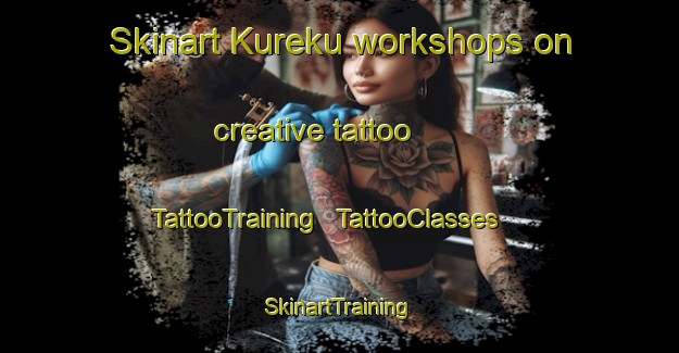 Skinart Kureku workshops on creative tattoo | TattooTraining | TattooClasses | SkinartTraining - Uganda