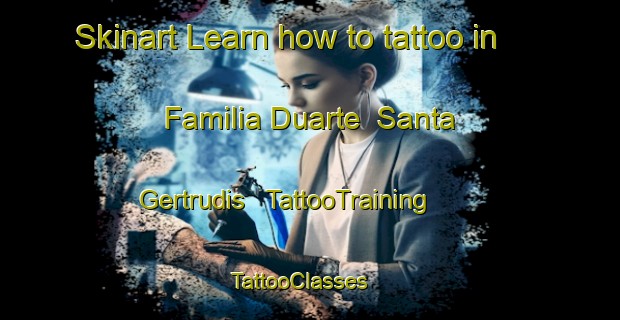 Skinart Learn how to tattoo in Familia Duarte  Santa Gertrudis | TattooTraining | TattooClasses | SkinartTraining - Mexico
