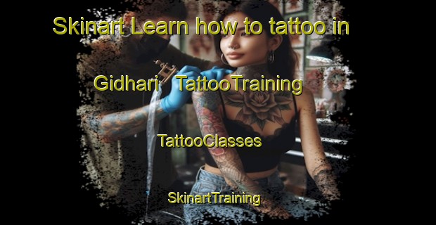 Skinart Learn how to tattoo in Gidhari | TattooTraining | TattooClasses | SkinartTraining - India