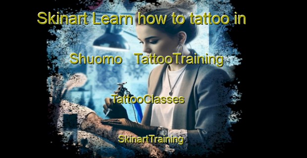 Skinart Learn how to tattoo in Shuomo | TattooTraining | TattooClasses | SkinartTraining - China