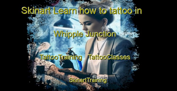 Skinart Learn how to tattoo in Whipple Junction | TattooTraining | TattooClasses | SkinartTraining - United States