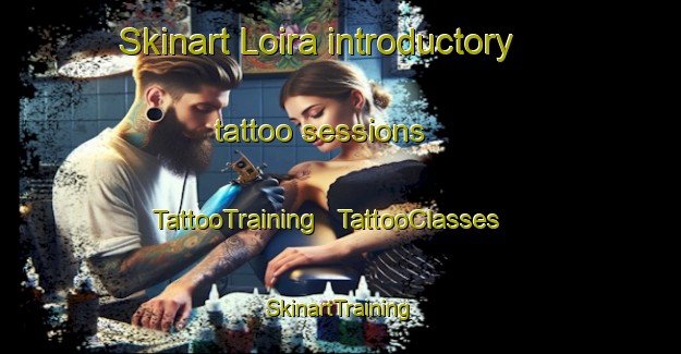 Skinart Loira introductory tattoo sessions | TattooTraining | TattooClasses | SkinartTraining - India