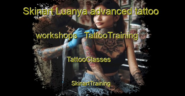 Skinart Luanya advanced tattoo workshops | TattooTraining | TattooClasses | SkinartTraining - the Democratic Republic of the Congo