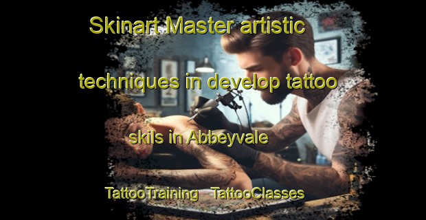 Skinart Master artistic techniques in develop tattoo skils in Abbeyvale | TattooTraining | TattooClasses | SkinartTraining - Australia