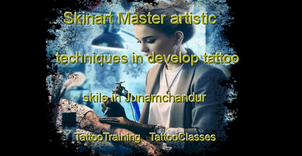 Skinart Master artistic techniques in develop tattoo skils in Junamchandur | TattooTraining | TattooClasses | SkinartTraining - India