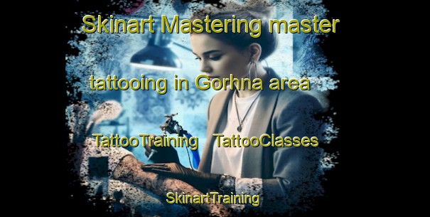 Skinart Mastering master tattooing in Gorhna area | TattooTraining | TattooClasses | SkinartTraining - India