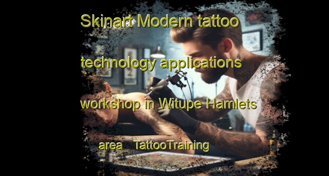 Skinart Modern tattoo technology applications workshop in Witupe Hamlets area | TattooTraining | TattooClasses | SkinartTraining - Papua New Guinea