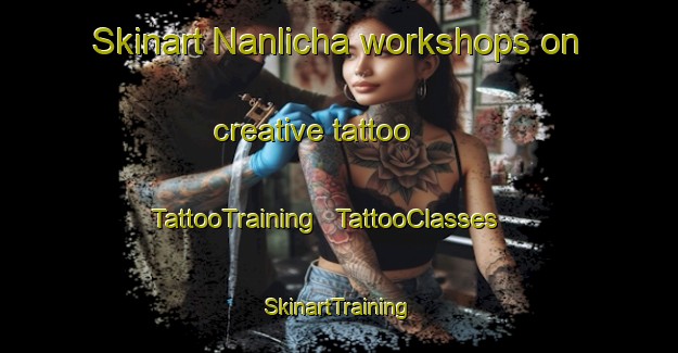 Skinart Nanlicha workshops on creative tattoo | TattooTraining | TattooClasses | SkinartTraining - Mozambique