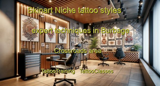 Skinart Niche tattoo styles expert techniques in Burbage Crossroads area | TattooTraining | TattooClasses | SkinartTraining - United States