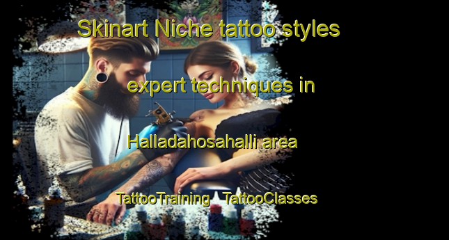 Skinart Niche tattoo styles expert techniques in Halladahosahalli area | TattooTraining | TattooClasses | SkinartTraining - India